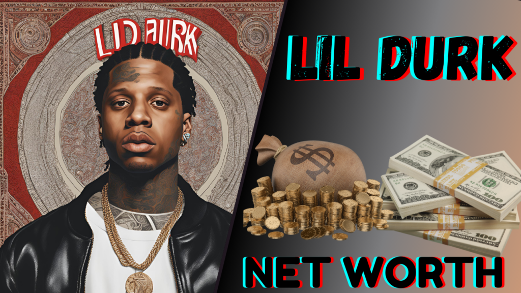 Lil Durk Net Worth