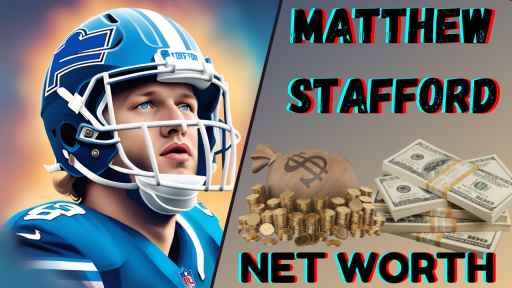 Matthew Stafford Net Worth