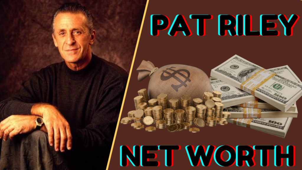 Pat Riley Net Worth By Legend Celebrity