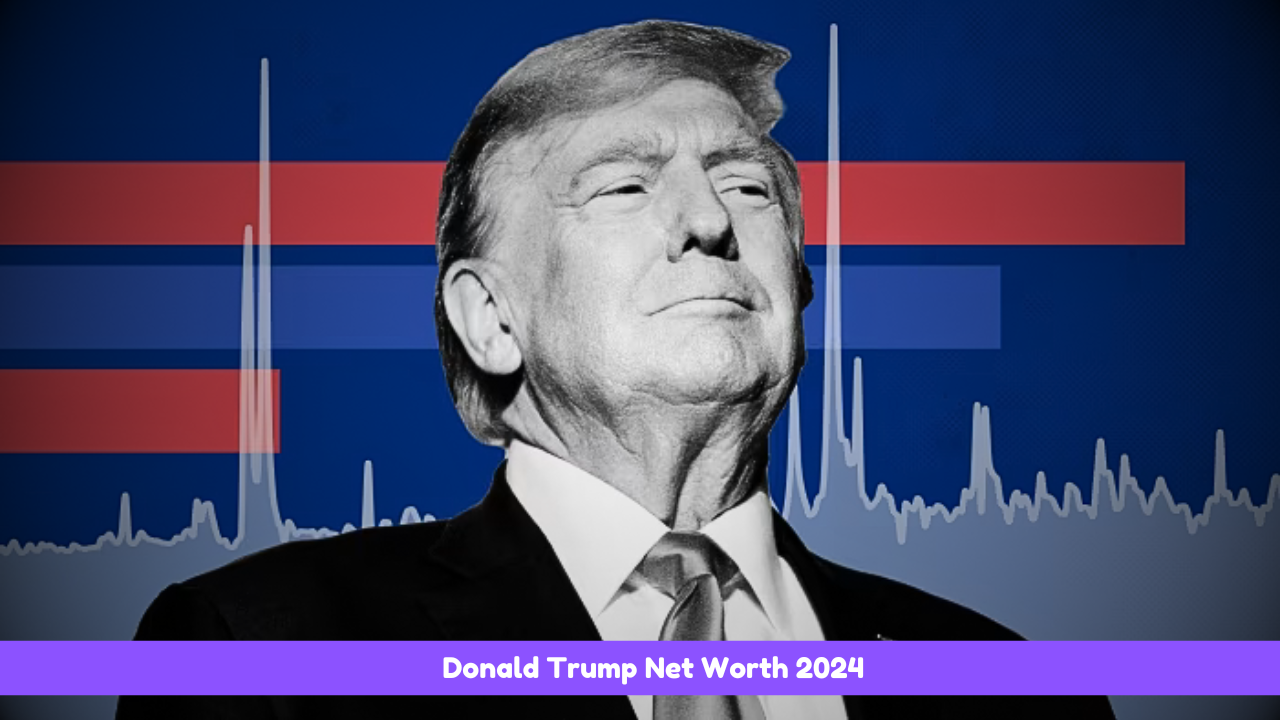 Donald Trump Net Worth 2024