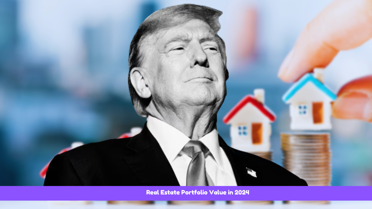 Donald Trump Net Worth Real Estate Portfolio Value in 2024