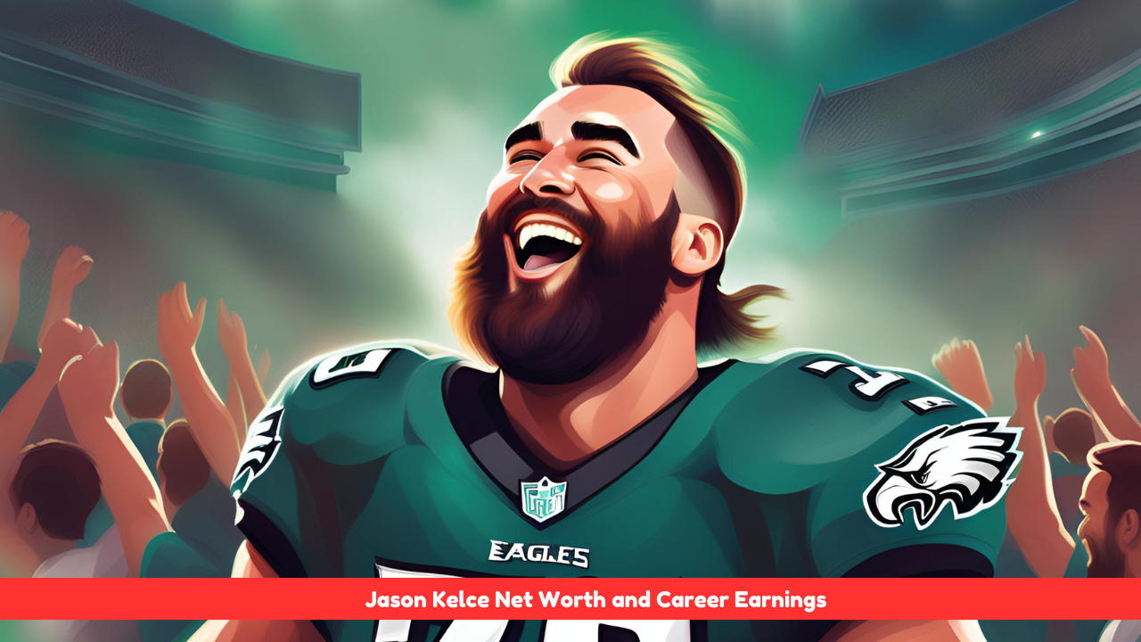 Jason Kelce Net Worth 2024 (1)