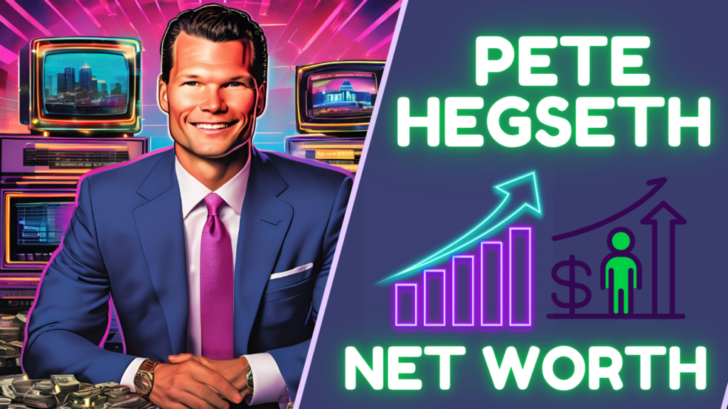 Pete Hegseth Net Worth - Fox News Host Wealth